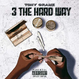 3 the Hard Way by Tony Gramz