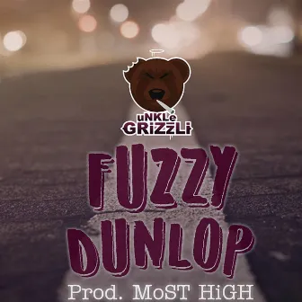 FuZzy Dunlop by Unkle Grizzli