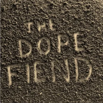 The Dope Fiend by Kick Shadow