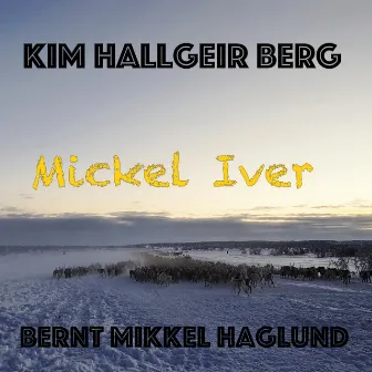 Mickel Iver by Kim Hallgeir Berg