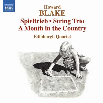 Blake: Spieltrieb - A Month in the Country by Edinburgh Quartet