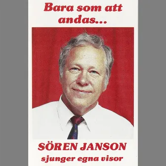 Bara som att andas – Sören Janson sjunger egna visor by Soren Janson