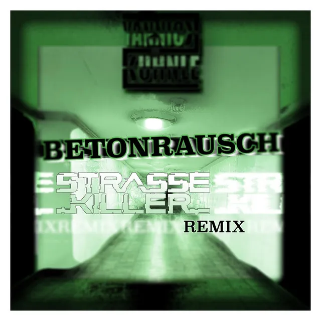 Betonrausch - Strasse Killer Remix