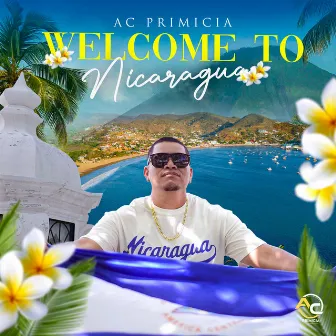 Welcome To Nicaragua by Ac Primicia