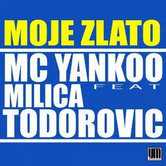 Moje Zlato (Radio) by MC Yankoo