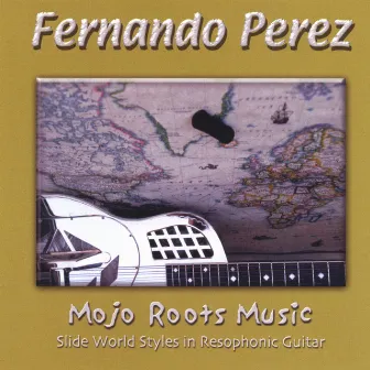 Mojo Roots Music by Fernando Perez