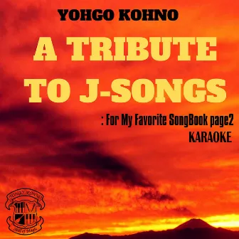 A TRIBUTE TO J-SONGS For My Favorite SongBook page2 (Karaoke) by 河野陽吾