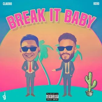 Break It Baby by Kodo