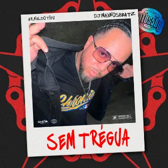 Sem Trégua by DJ Maxnosbeatz