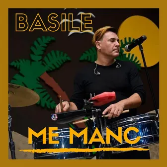 Me manc by Basile