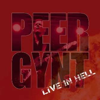 Peer Gynt - Live in Hell by Peer Gynt