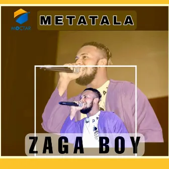 Metatala by Zaga boy