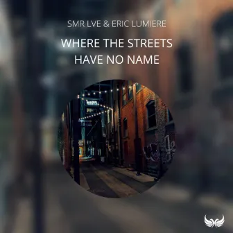 Where The Streets Have No Name by SMR LVE