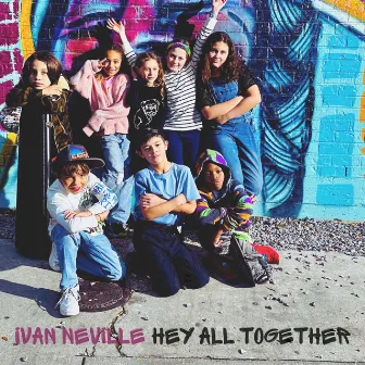 Hey All Together by Ivan Neville