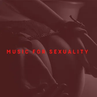 Music For Sexuality by Music for sex