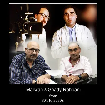 From 80's till 2020's by Marwan Rahbani