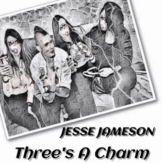 Three's a Charm by Jesse Jameson