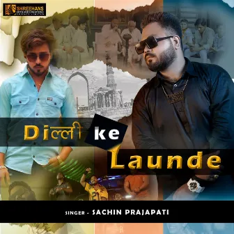 Dilli Ke Launde by Sachin Prajapati