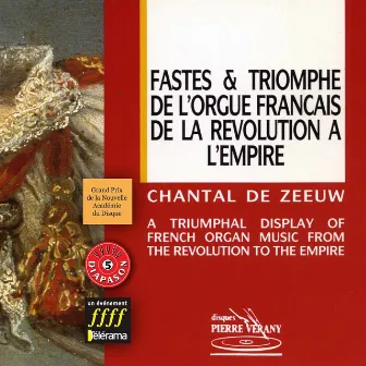 Fastes & triomphes de l'orgue francais de la révolution à l'Empire by Chantal de Zeeuw