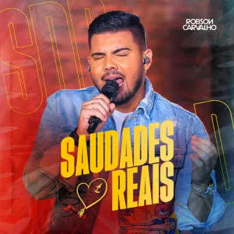 Saudades Reais (Ao Vivo) by Robson Carvalho