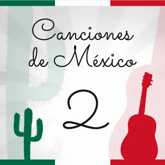 Canciones de México (Volumen 2) by Pasión Mexicana