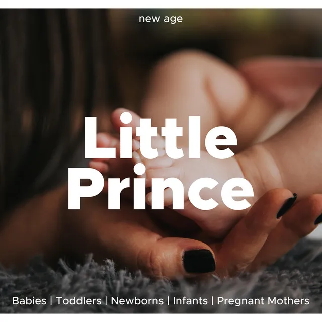 Little Prince: Relaxing Music for Babies, Toddlers, Newborns, Infants and Pregnant Mothers