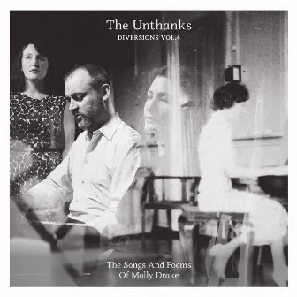 Diversions, Vol. 4: The Songs and Poems of Molly Drake by The Unthanks