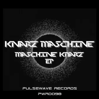 Maschine KNARZ EP by KNARZ Maschine