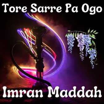 Tore Sarre Pa Ogo by Imran Maddah