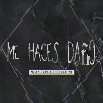 Me Haces Daño by Drak MF