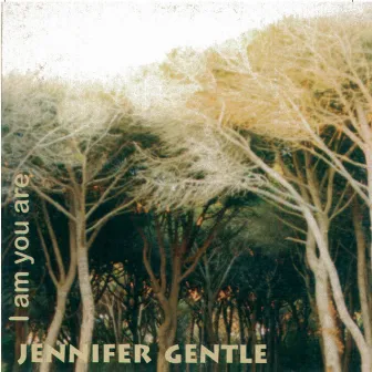 I Am You Are by Jennifer Gentle