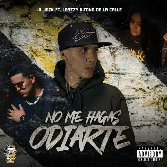 No Me Hagas Odiarte by Lil Jock