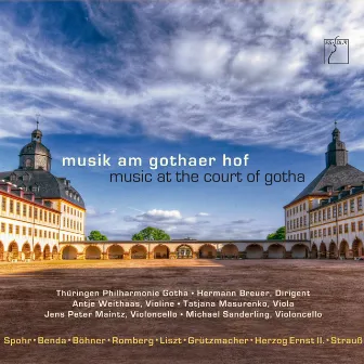 Musik am Gothaer Hof (Werke von Schweitzer, Benda, Spohr, Romberg, Böhner, Liszt, Grützmacher, Herzog Ernst II & Strauss) by Thüringen Philharmonie Gotha