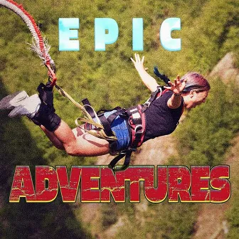 Epic Adventures by 