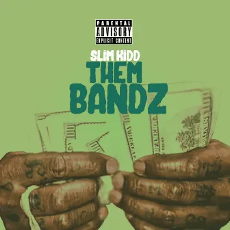 Them Bandz by Slim Kidd