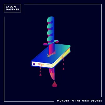 Murder in the First Degree by Jason Gaffner