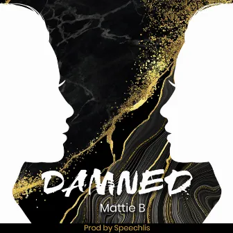 Damned by Mattie B