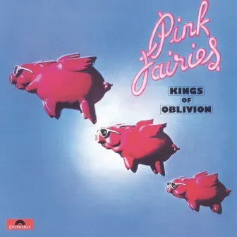 Kings Of Oblivion by The Pink Fairies