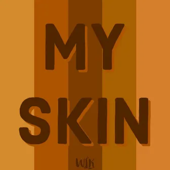 My Skin by WLK