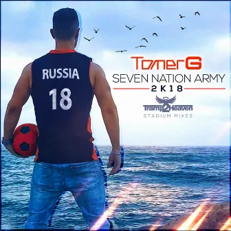 Seven Nation Army 2K18 Tramp2Heaven Stadium Remixes by Tomer G