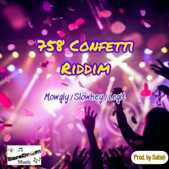 758 Confetti Riddim by Slowkey