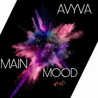 MAIN MOOD by AVYVA