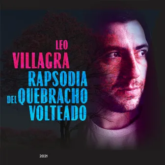 Rapsodia del Quebracho Volteado by Leo Villagra