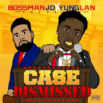 Case Dismissed by Yung Lan