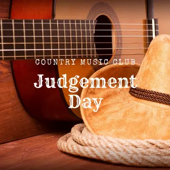 Judgement Day by Country Music Club