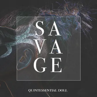 Savage by Quintessential Doll