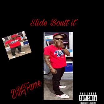 DBGFame : Slide Bout it by Dbgfame