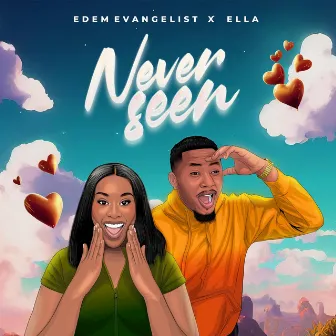 Never Seen by Edem Evangelist