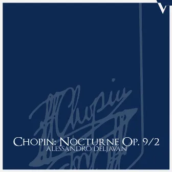 Chopin: Nocturne in E-Flat Major, Op. 9 No. 2 by Alessandro Deljavan