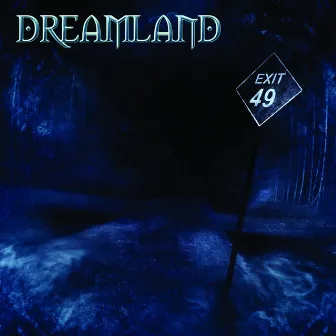 Exit 49 by Dreamland